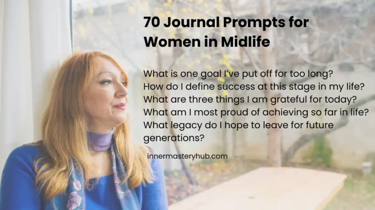 70 Journal Prompts for Women in Midlife to Spark Self Reinvention